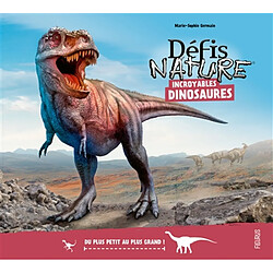 Incroyables dinosaures : du plus petit au plus grand ! · Occasion Marie-Sophie Germain