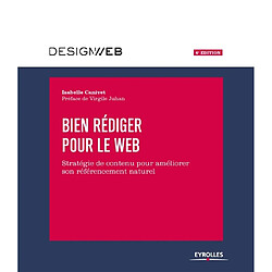 Bien rédiger pour le Web : stratégie de contenu pour améliorer son référencement naturel