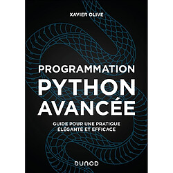 Programmation Python avancée : guide pour une pratique élégante et efficace