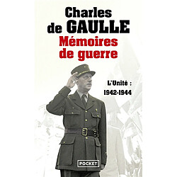 Mémoires de guerre. Vol. 2. L'unité : 1942-1944