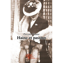 Haine et passion