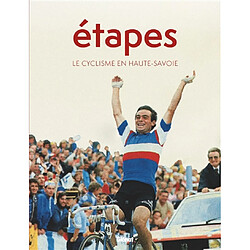Etapes. Le cyclisme en Haute-Savoie