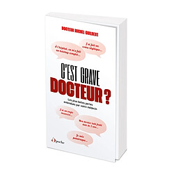 C'est grave docteur ? : les plus belles perles entendues par votre médecin