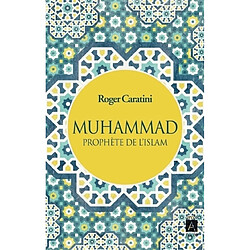 Muhammad : prophète de l'islam
