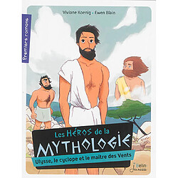 Les héros de la mythologie. Ulysse, le cyclope et le maître des vents