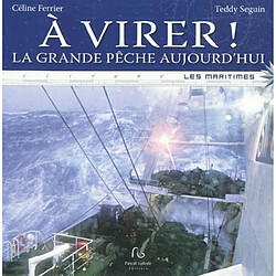 A virer ! : la grande pêche aujourd'hui - Occasion