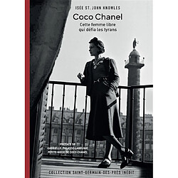 Coco Chanel : cette femme libre qui défia les tyrans - Occasion