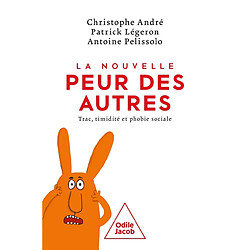 La nouvelle peur des autres : trac, timidité et phobie sociale · Occasion Christophe André - Patrick Légeron - Antoine Pelissolo