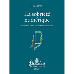 La sobriété numérique : comment rester connecté en conscience - Occasion