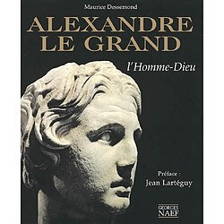 Alexandre le Grand : l'homme-dieu - Occasion
