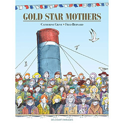 Gold star mothers · Occasion Catherine Grive - Frédéric Bernard