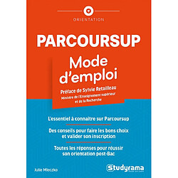 Parcoursup : mode d'emploi : 2024-2025