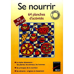 Se nourrir : 64 planches d'activités, GS, CP, CE1