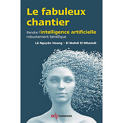 Le fabuleux chantier : rendre l'intelligence artificielle robustement bénéfique - Occasion