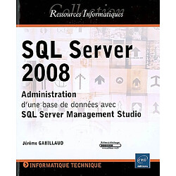 SQL Server 2008 : administration d'une base de données avec SQL Server Management Studio - Occasion
