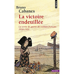 La victoire endeuillée : la sortie de guerre des soldats français, 1918-1920