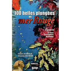 100 belles plongées en mer Rouge : Egypte, du Sinaï à la frontière du Soudan - Occasion