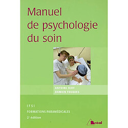 Manuel de psychologie du soin : étudiants en IFSI, formations paramédicales