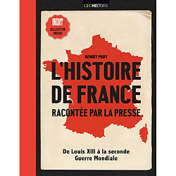 L'histoire de France racontée par la presse : de Louis XIII à la Seconde Guerre mondiale