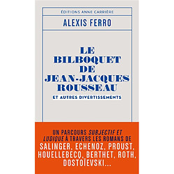 Le bilboquet de Jean-Jacques Rousseau : et autres divertissements · Occasion Alexis Ferro