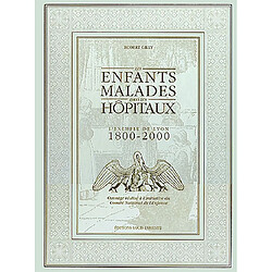 Les enfants malades dans les hôpitaux : l'exemple de Lyon, 1800-2000