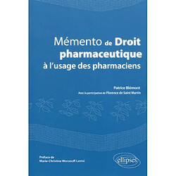 Mémento de droit pharmaceutique à l'usage des pharmaciens