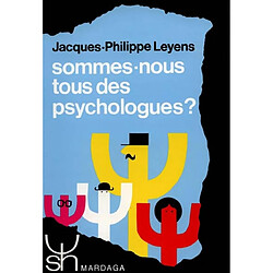 Sommes-nous tous des psychologues ? : approche psychosociale des théories implicites de la personnalité
