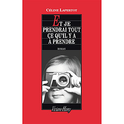 Et je prendrai tout ce qu'il y a à prendre · Occasion Céline Lapertot