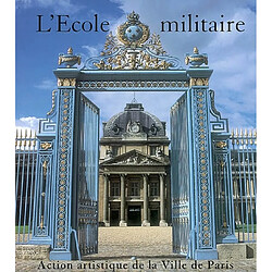 L'École militaire et l'axe Breteuil-Trocadéro : exposition, Paris, mairie du 15e arrondissement, 15 févr.-15 mars 2002, Ecole militaire, 12 avr.-15 juin 2002 - Occasion