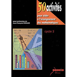 50 activités pour aider à l'enseignement des mathématiques, cycle 3 - Occasion