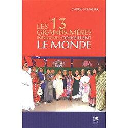 Les 13 grands-mères indigènes conseillent le monde : des grands-mères offrent leur vision pour notre planète - Occasion
