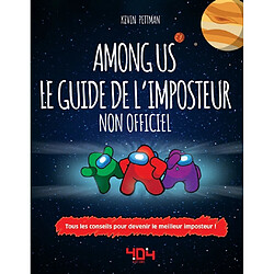 Among us : le guide de l'imposteur non officiel : tous les conseils pour devenir le meilleur imposteur !