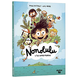 Nonolulu. Vol. 1. L'île super perdue