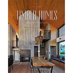Timber homes : taking wood to new levels Chris van Uffelen