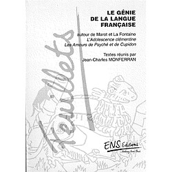 Le génie de la langue française : autour de Marot et La Fontaine : L'adolescence clémentine ; Les amours de Psyché et de Cupidon