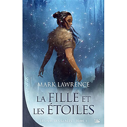 Le livre des glaces. Vol. 1. La fille et les étoiles - Occasion