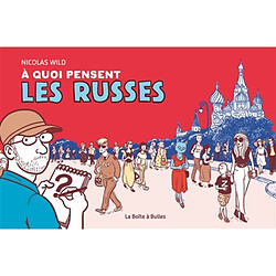A quoi pensent les Russes Nicolas Wild