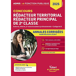 Rédacteur territorial, rédacteur principal de 2e classe concours 2025 : externe, interne, 3e voie et examens professionnels, catégorie B : annales corrigées pour réussir l'écrit