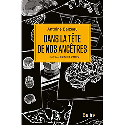 Dans la tête de nos ancêtres Antoine Balzeau