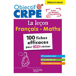 La leçon français, maths : épreuve orale : 100 fiches efficaces pour bien réviser