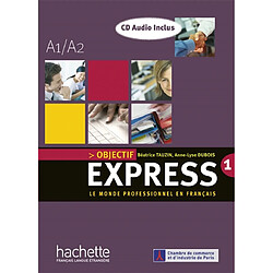 Objectif express : le monde professionnel en français : A1-A2 · Occasion Béatrice Tauzin - Anne-Lyse Dubois