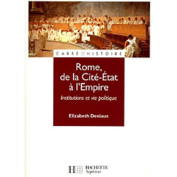 Rome de la cité-Etat à l'Empire : institutions et vie politique aux 2e et 1er siècle av. J.-C - Occasion