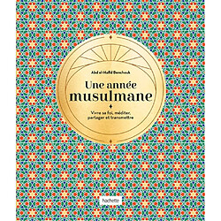 Une année musulmane ou Les secrets des jours et des mois du calendrier islamique