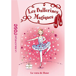 Les ballerines magiques. Vol. 12. Le voeu de Rose