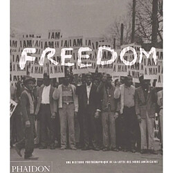 Freedom : une histoire photographique de la lutte des Noirs américains - Occasion