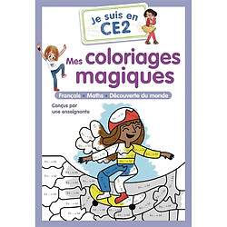 Je suis en CE2 : mes coloriages magiques : français, maths, découverte du monde
