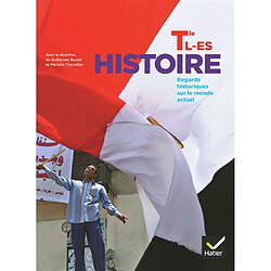 Histoire terminale L, ES : regards historiques sur le monde actuel