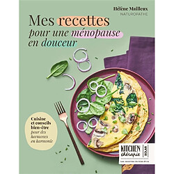 Mes recettes pour une ménopause en douceur : cuisine et conseils bien-être pour des hormones en harmonie - Occasion