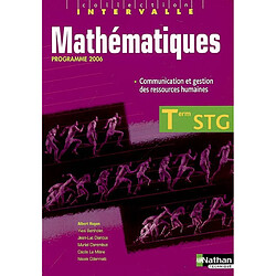 Mathématiques, terminale STG communication et gestion des ressources humaines : livre de l'élève : programme 2006