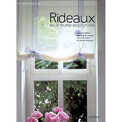 Rideaux : sous toutes les coutures : tous les modèles possibles de voilages, stores et rideaux en plus de 50 projets